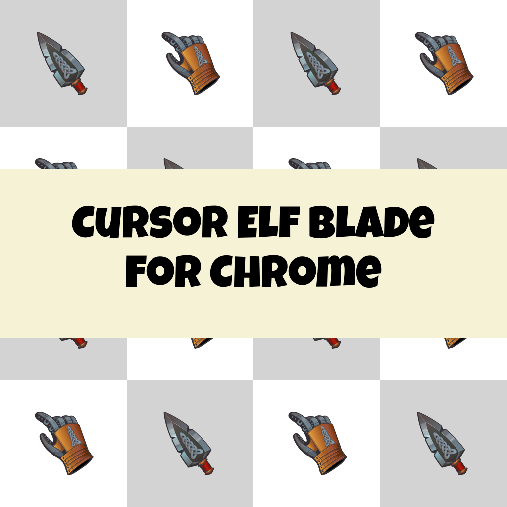 Cursor Elf Blade For Chrome